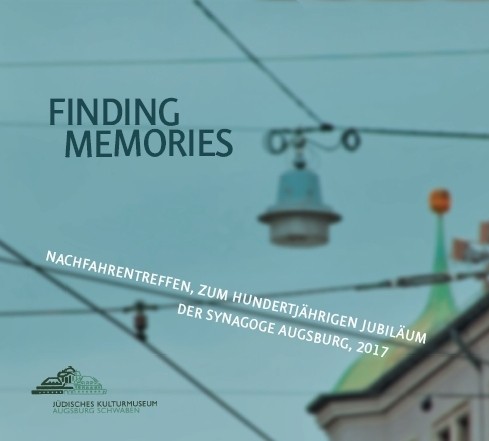 Cover des Films &quot;Finding Memories. Nachfahrentreffn zum hundertjähigen Jubiläum der Synagoge Augsburg 2017&quot;.